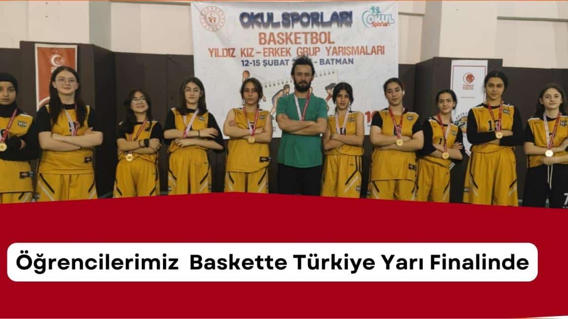 Öğrencilerimiz Türkiye Basketbol Yarı Finalinde